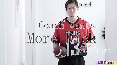 Coach Wants More Dick